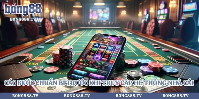 Vào bong88 Hình số 1 tại sungaibunus.my Các bước chuẩn bị trước khi truy cập hệ thống nhà cái cá cược