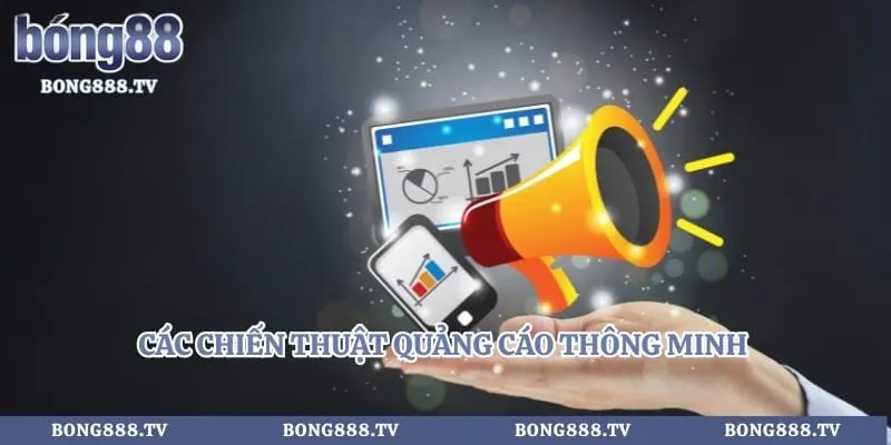 Kinh Nghiệm Làm Đại Lý Trang Bóng - Cơ Hội Kiếm Tiền Tỷ Mỗi Ngày Hình số 4 tại sungaibunus.my Các chiến thuật quảng cáo thông minh giúp tăng lượng khách hàng