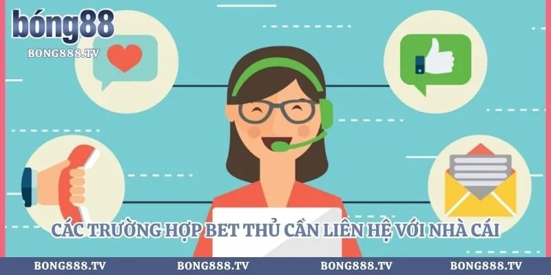 Thông tin liên hệ Hình số 3 tại sungaibunus.my Các trường hợp bet thủ cần liên hệ với nhà cái