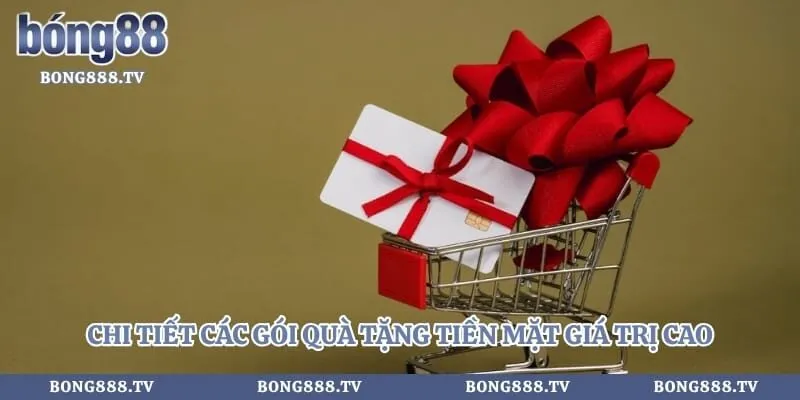 Chi tiết các gói quà tặng tiền mặt giá trị cao cho người chơi