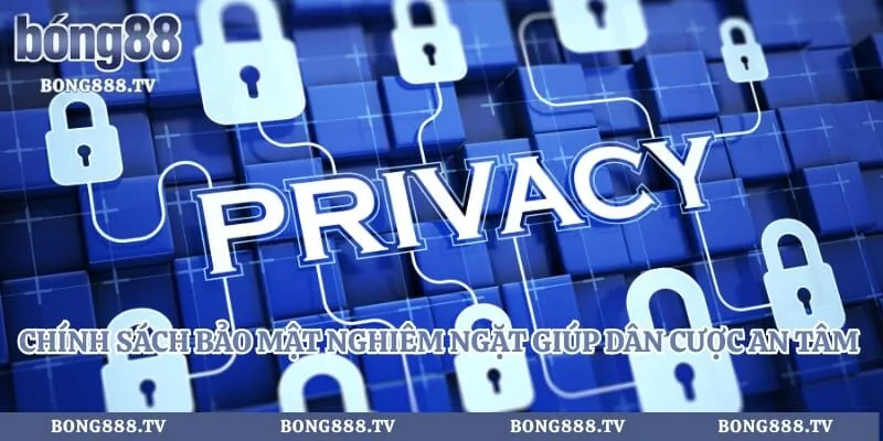 Quyền riêng tư Hình số 1 tại sungaibunus.my Chính sách bảo mật nghiêm ngặt giúp dân cược an tâm tuyệt đối