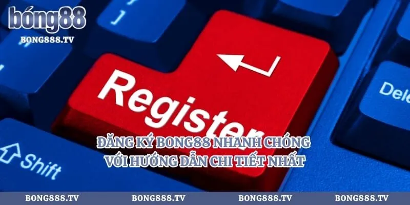 Đăng Ký Bong88 Nhanh Chóng Với Hướng Dẫn Chi Tiết Nhất Hình số 6 tại sungaibunus.my Đăng Ký Bong88 Nhanh Chóng Với Hướng Dẫn Chi Tiết Nhất