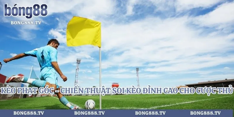 Kèo Phạt Góc - Chiến Thuật Soi Kèo Đỉnh Cao Cho Cược Thủ Hình số 5 tại sungaibunus.my Kèo Phạt Góc - Chiến Thuật Soi Kèo Đỉnh Cao Cho Cược Thủ