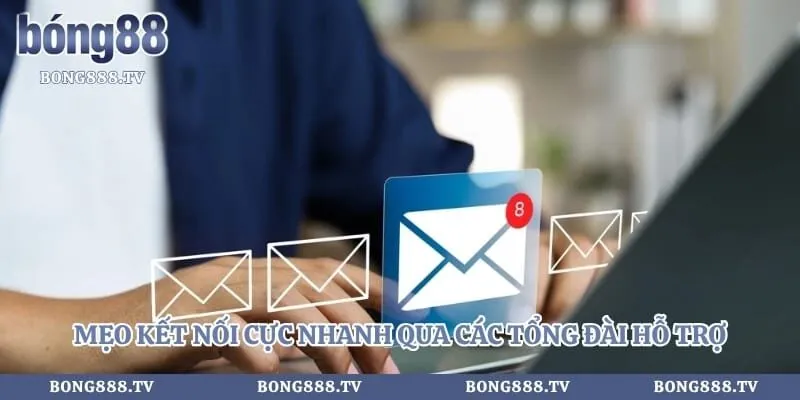 Thông tin liên hệ Hình số 4 tại sungaibunus.my Mẹo kết nối cực nhanh qua các tổng đài hỗ trợ