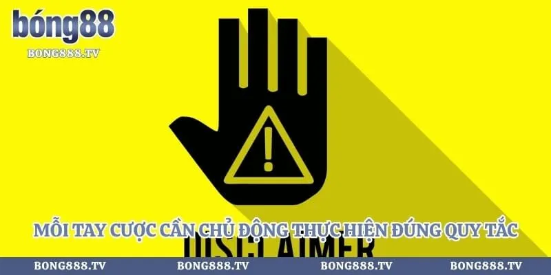 Mỗi tay cược cần chủ động thực hiện đúng quy tắc để bảo vệ tài khoản