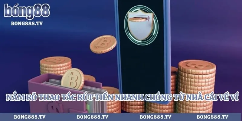 Bong88 🎖️ Link Vào Bong88.com VIVA Đăng Ký An Toàn 2026 Hình số 14 tại sungaibunus.my Nắm rõ thao tác rút tiền nhanh chóng từ nhà cái về ví game