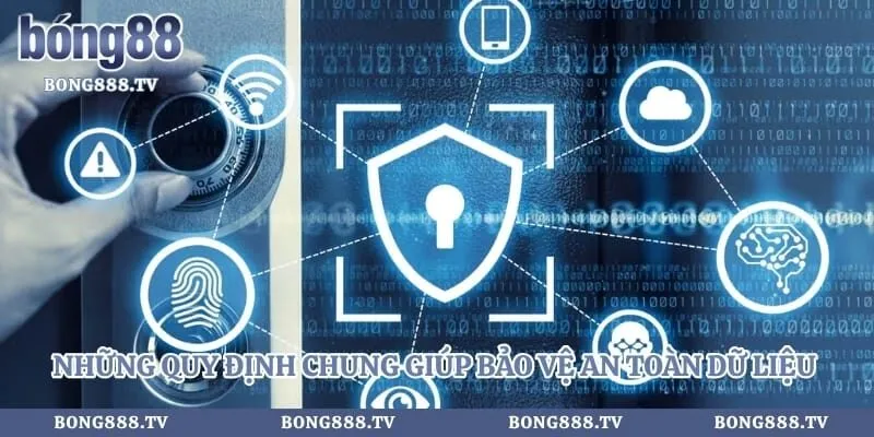 Những quy định chung giúp bảo vệ an toàn dữ liệu hội viên