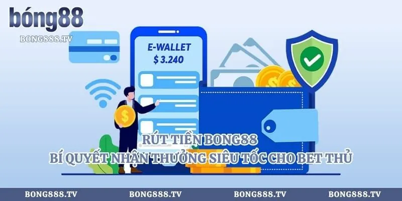 Rút Tiền Bong88 - Bí Quyết Nhận Thưởng Siêu Tốc Cho Bet Thủ Hình số 3 tại sungaibunus.my Rút Tiền Bong88 - Bí Quyết Nhận Thưởng Siêu Tốc Cho Bet Thủ