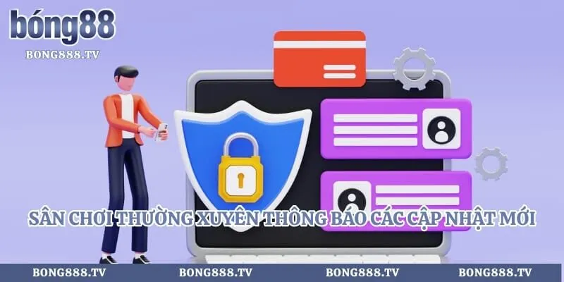 Quyền riêng tư Hình số 4 tại sungaibunus.my Sân chơi thường xuyên thông báo các cập nhật mới