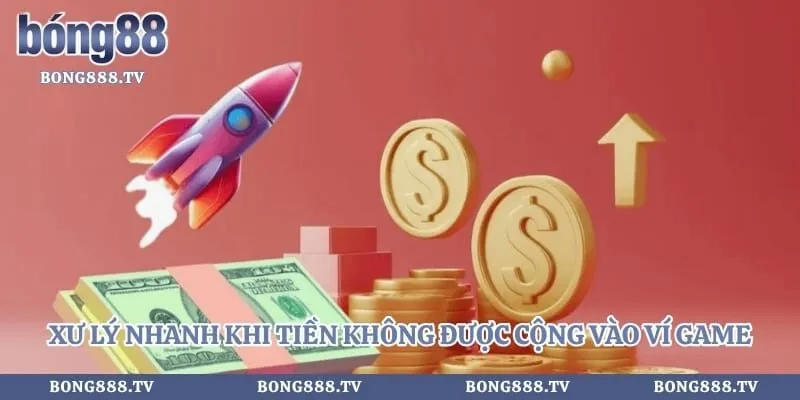 Nạp Tiền Bong88 Với Hướng Dẫn Cho Tân Thủ Triển Khai Hình số 5 tại sungaibunus.my Xư lý nhanh khi tiền không được cộng vào ví game